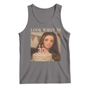 Look Who's 30 Tank Top Funny Birthday Doll Face Meme