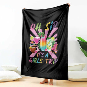 Oh Sip It Is A Girls Trip Throw Blanket Funny Besties Vacation