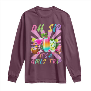 Oh Sip It Is A Girls Trip Long Sleeve Shirt Funny Besties Vacation