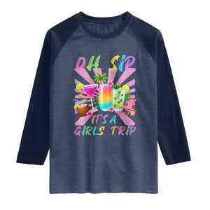 Oh Sip It Is A Girls Trip Raglan Shirt Funny Besties Vacation
