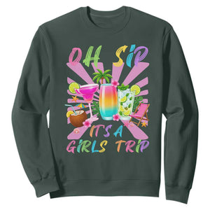 Oh Sip It Is A Girls Trip Sweatshirt Funny Besties Vacation
