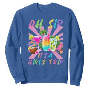 Oh Sip It Is A Girls Trip Sweatshirt Funny Besties Vacation