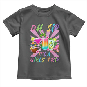 Oh Sip It Is A Girls Trip Toddler T Shirt Funny Besties Vacation