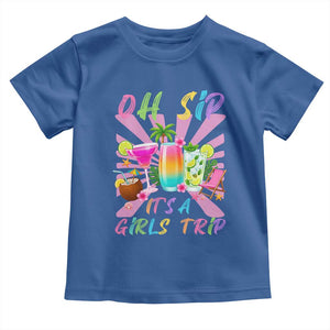 Oh Sip It Is A Girls Trip Toddler T Shirt Funny Besties Vacation