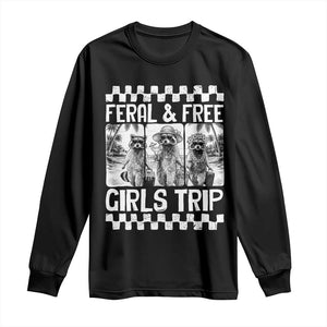 Funny Raccoon Girls Trip Travel Long Sleeve Shirt Feral And Free TS12 Black Print Your Wear