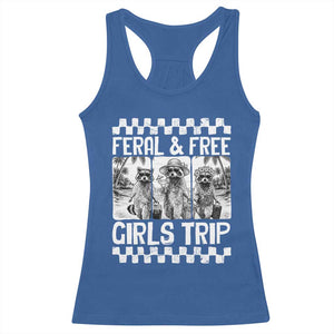 Funny Raccoon Girls Trip Travel Racerback Tank Top Feral And Free TS12 Royal Blue Print Your Wear