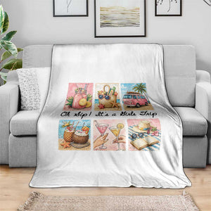 Oh Sip It Is A Girls Trip Throw Blanket Beach Trip Best Friends Gift TS12 Print Your Wear
