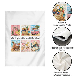 Oh Sip It Is A Girls Trip Garden Flag Beach Trip Best Friends Gift TS12 Print Your Wear