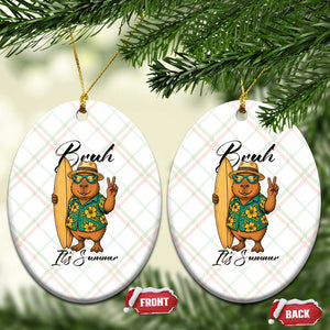 Bruh Its Summer Ceramic Ornament Funny Capybara Surfer Beach Vacation Gift