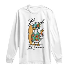 Bruh Its Summer Long Sleeve Shirt Funny Hawaiian Goose Surfer Graphic TS12 White Print Your Wear