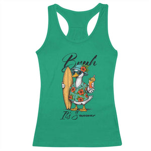 Bruh Its Summer Racerback Tank Top Funny Hawaiian Goose Surfer Graphic TS12 Irish Green Print Your Wear