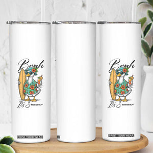 Bruh Its Summer Skinny Tumbler Funny Hawaiian Goose Surfer Graphic TS12 Print Your Wear