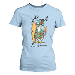 Bruh Its Summer T Shirt For Women Funny Hawaiian Goose Surfer Graphic TS12 Light Blue Print Your Wear