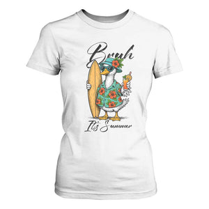 Bruh Its Summer T Shirt For Women Funny Hawaiian Goose Surfer Graphic TS12 White Print Your Wear