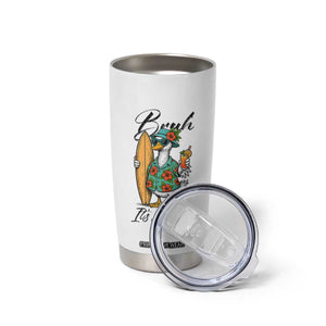 Bruh Its Summer Tumbler Cup Funny Hawaiian Goose Surfer Graphic TS12 Print Your Wear