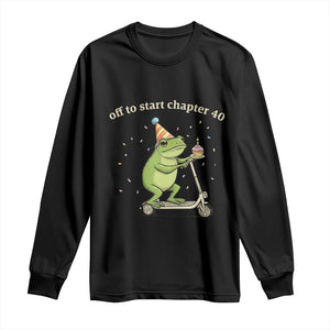 Off To Start Chapter 40 Long Sleeve Shirt Funny Frog Scooter 40th Birthday Gift