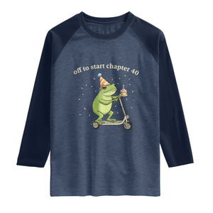 Off To Start Chapter 40 Raglan Shirt Funny Frog Scooter 40th Birthday Gift