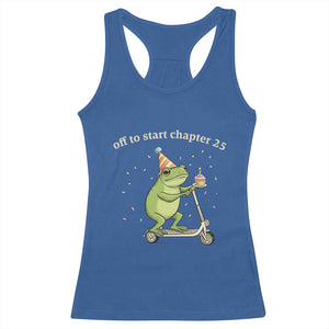 Off To Start Chapter 25 Racerback Tank Top Funny Frog Scooter 25th Birthday Gift
