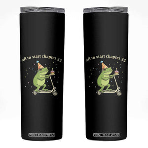 Off To Start Chapter 25 Skinny Tumbler Funny Frog Scooter 25th Birthday Gift