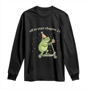 Off To Start Chapter 21 Long Sleeve Shirt Funny Frog Scooter 21st Birthday Gift