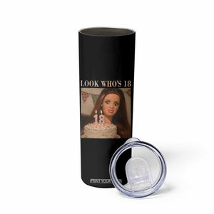 Look Who's 18 Skinny Tumbler Funny Birthday Doll Face Meme
