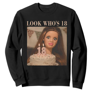 Look Who's 18 Sweatshirt Funny Birthday Doll Face Meme