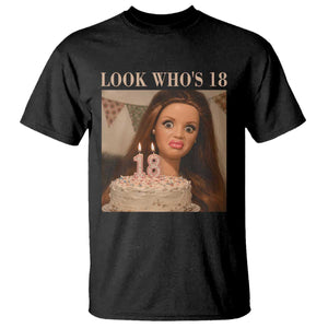 Look Who's 18 T Shirt Funny Birthday Doll Face Meme