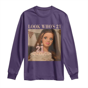 Look Who's 21 Long Sleeve Shirt Funny Birthday Doll Face Meme