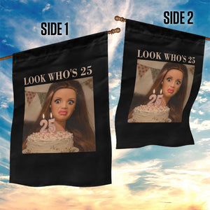 Look Who's 25 Garden Flag Funny Birthday Doll Face Meme