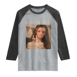 Look Who's 25 Raglan Shirt Funny Birthday Doll Face Meme