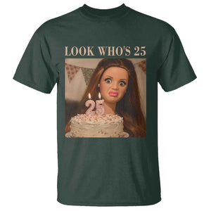 Look Who's 25 T Shirt Funny Birthday Doll Face Meme