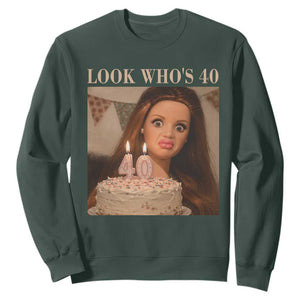 Look Who's 40 Sweatshirt Funny Birthday Doll Face Meme