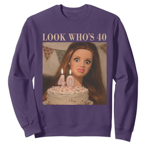 Look Who's 40 Sweatshirt Funny Birthday Doll Face Meme