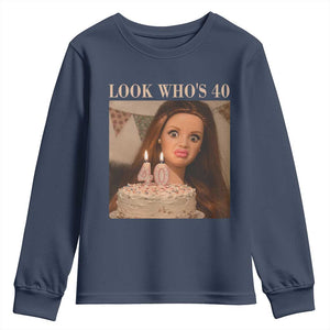 Look Who's 40 Youth Sweatshirt Funny Birthday Doll Face Meme