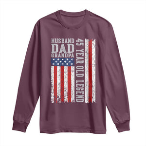 Husband Dad Grandpa 45 Year Old Legend Long Sleeve Shirt American Flag Birthday Gift