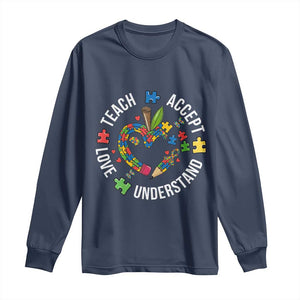 Special Education Teacher Autism Long Sleeve Shirt Teach Accept Understand Love