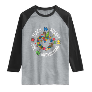Special Education Teacher Autism Raglan Shirt Teach Accept Understand Love