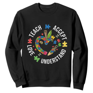 Special Education Teacher Autism Sweatshirt Teach Accept Understand Love