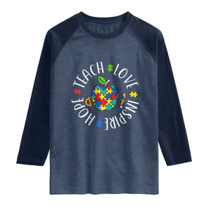 Autism Acceptance Teacher Raglan Shirt Teach Love Hope Inspire
