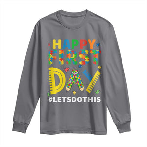 Autism Acceptance Back To School Educator Long Sleeve Shirt Happy First Day