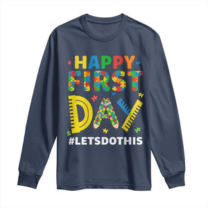 Autism Acceptance Back To School Educator Long Sleeve Shirt Happy First Day