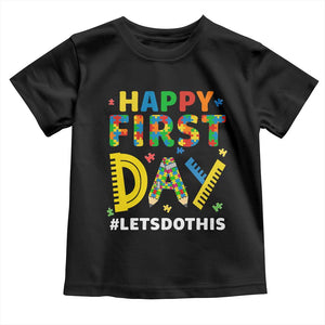 Autism Acceptance Back To School Educator Toddler T Shirt Happy First Day