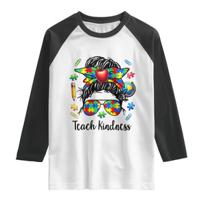 Sped Educator Autism Support Raglan Shirt Teach Kindness Messy Bun