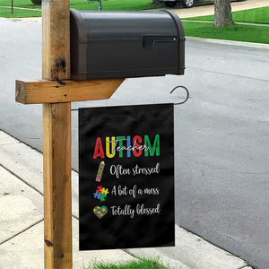 Autism Support Educator Garden Flag Often Stressed A Bit Of A Mess Totally Blessed