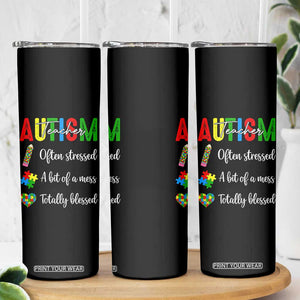 Autism Support Educator Skinny Tumbler Often Stressed A Bit Of A Mess Totally Blessed