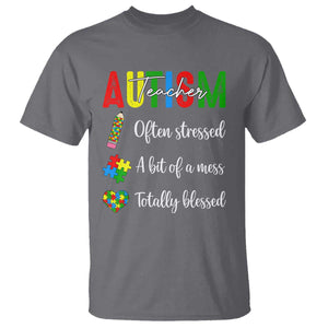 Autism Support Educator T Shirt Often Stressed A Bit Of A Mess Totally Blessed