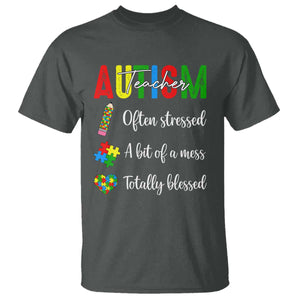 Autism Support Educator T Shirt Often Stressed A Bit Of A Mess Totally Blessed