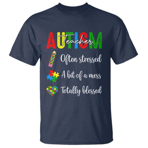 Autism Support Educator T Shirt Often Stressed A Bit Of A Mess Totally Blessed