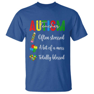 Autism Support Educator T Shirt Often Stressed A Bit Of A Mess Totally Blessed