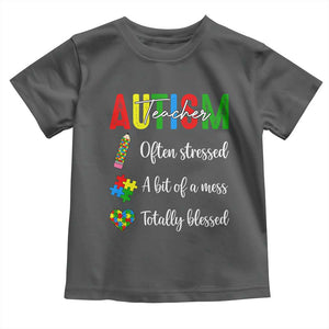 Autism Support Educator Toddler T Shirt Often Stressed A Bit Of A Mess Totally Blessed